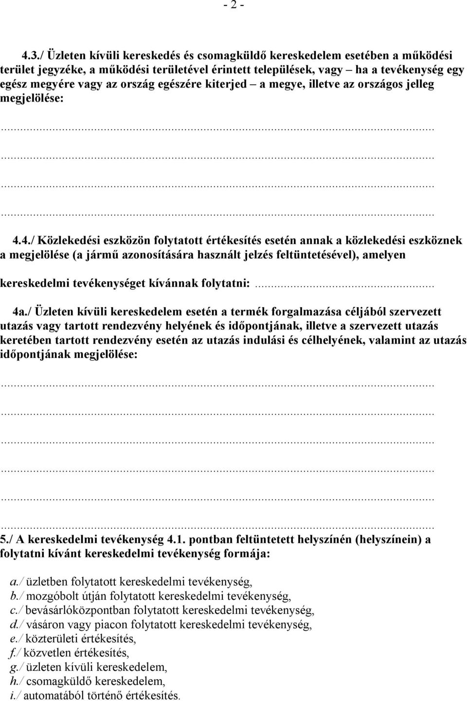 egészére kiterjed a megye, illetve az országos jelleg megjelölése: 4.