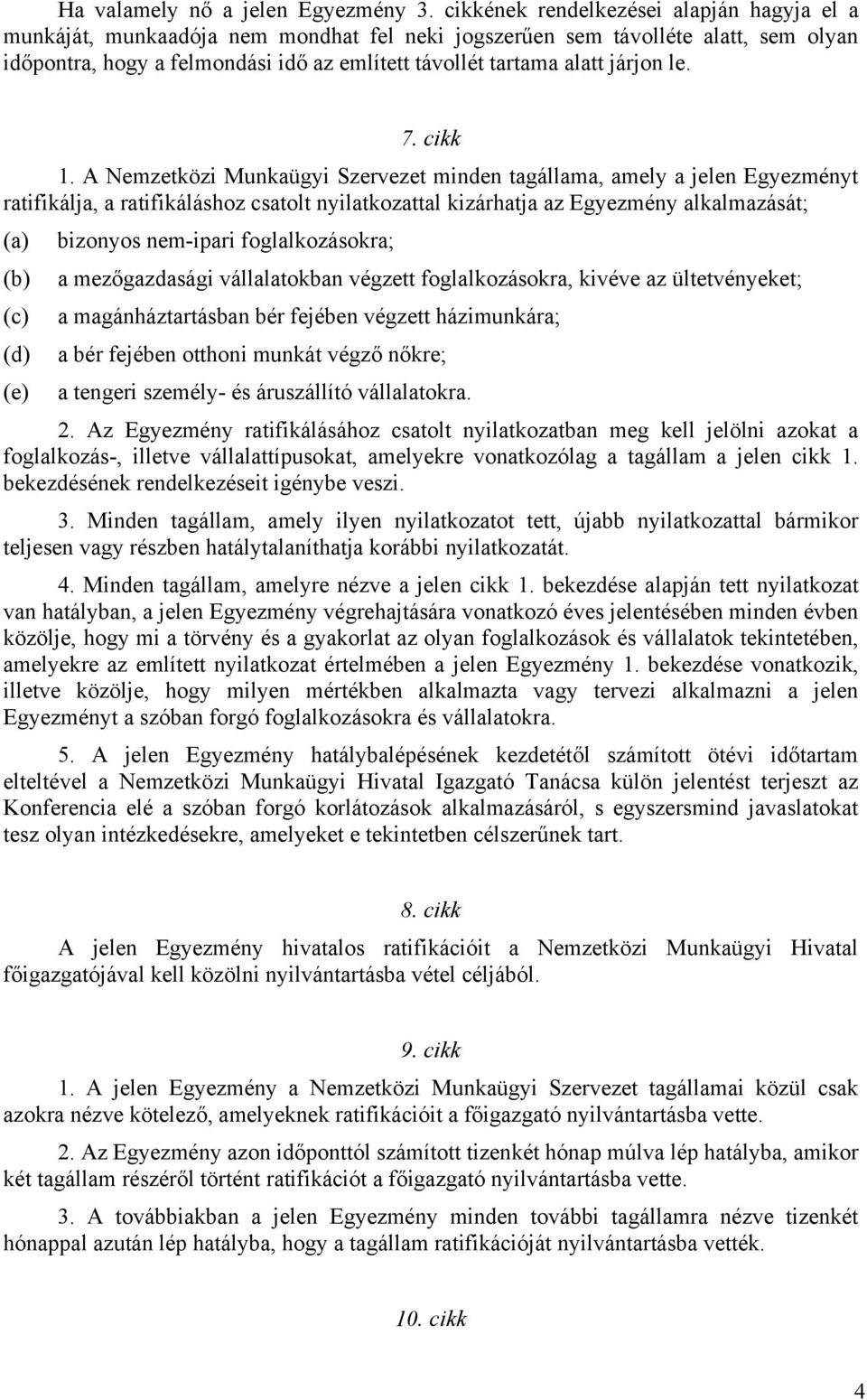 járjon le. 7. cikk 1.