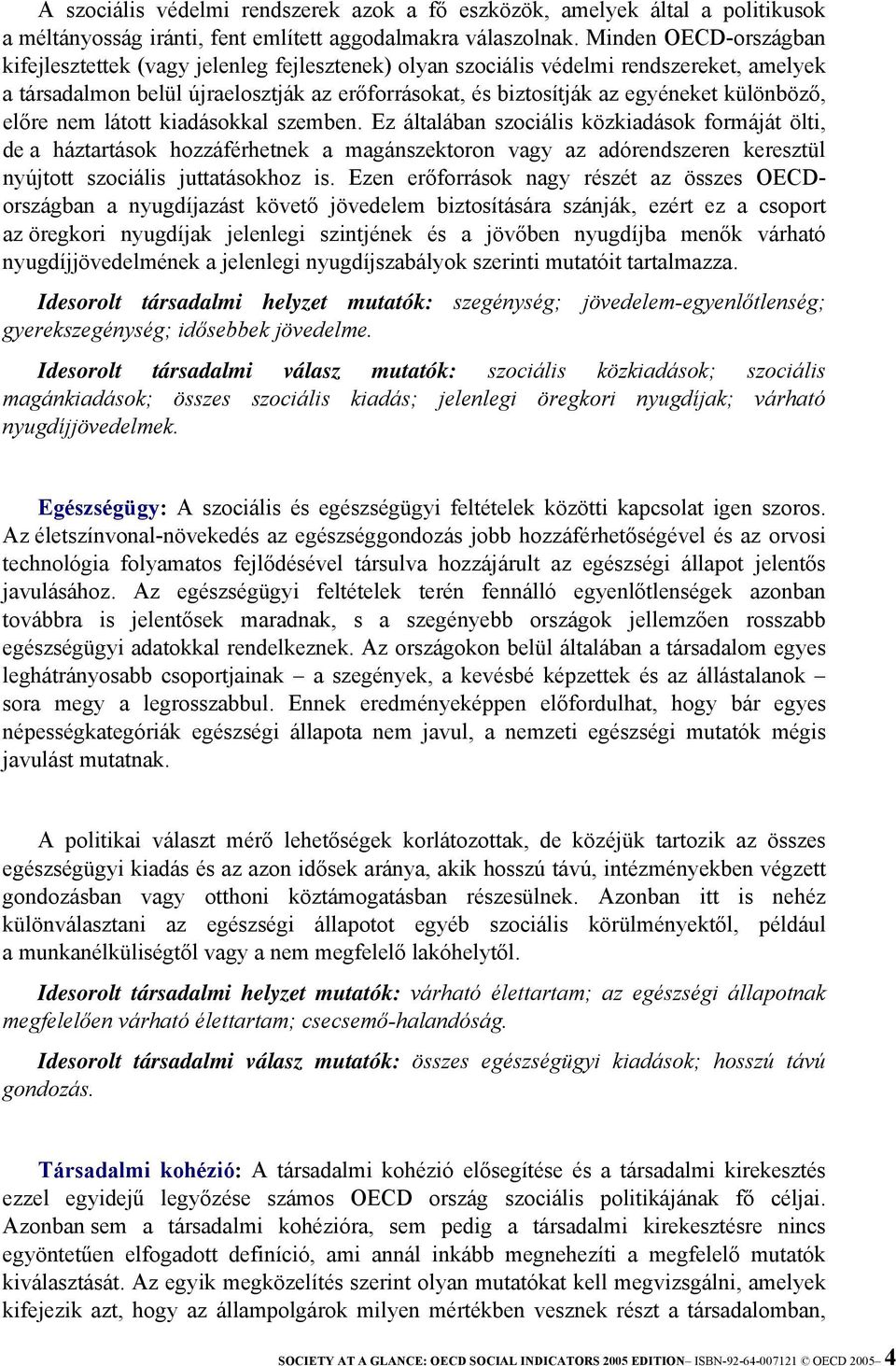 különböző, előre nem látott kiadásokkal szemben.