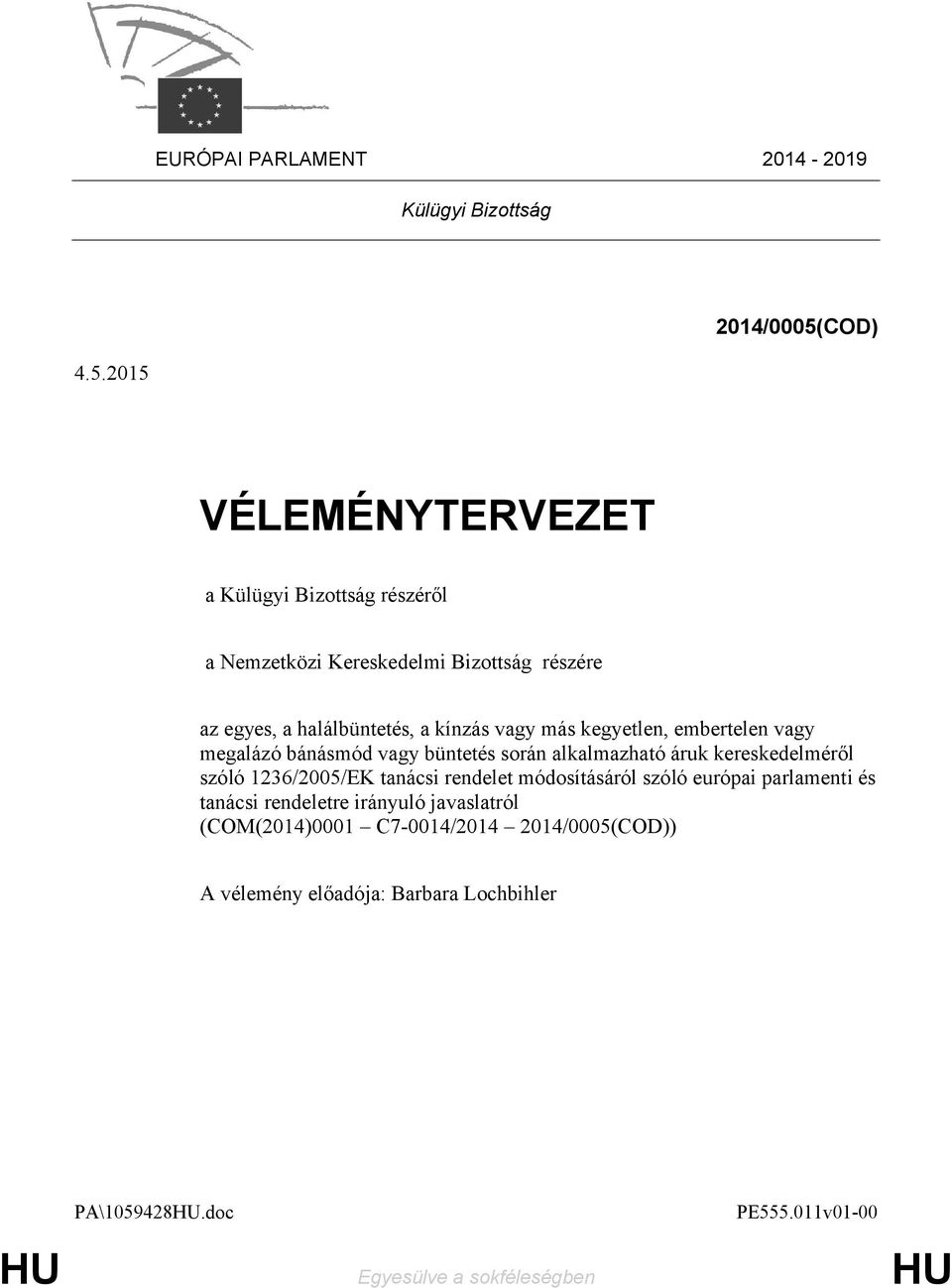 2015 VÉLEMÉNYTERVEZET a Külügyi Bizottság részéről a Nemzetközi Kereskedelmi Bizottság részére az egyes, a halálbüntetés, a kínzás vagy más