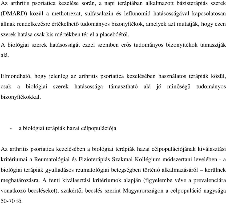 A biológiai szerek hatásosságát ezzel szemben erős tudományos bizonyítékok támasztják alá.