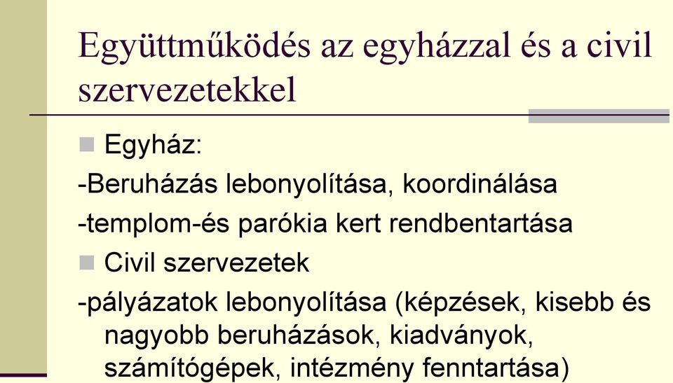 rendbentartása Civil szervezetek -pályázatok lebonyolítása