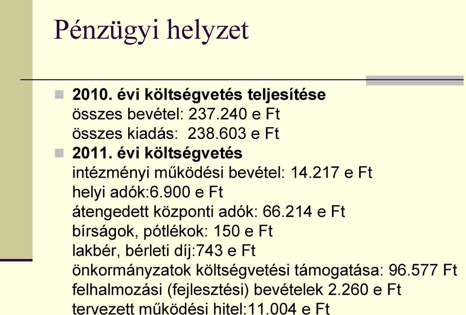 900 e Ft átengedett központi adók: 66.