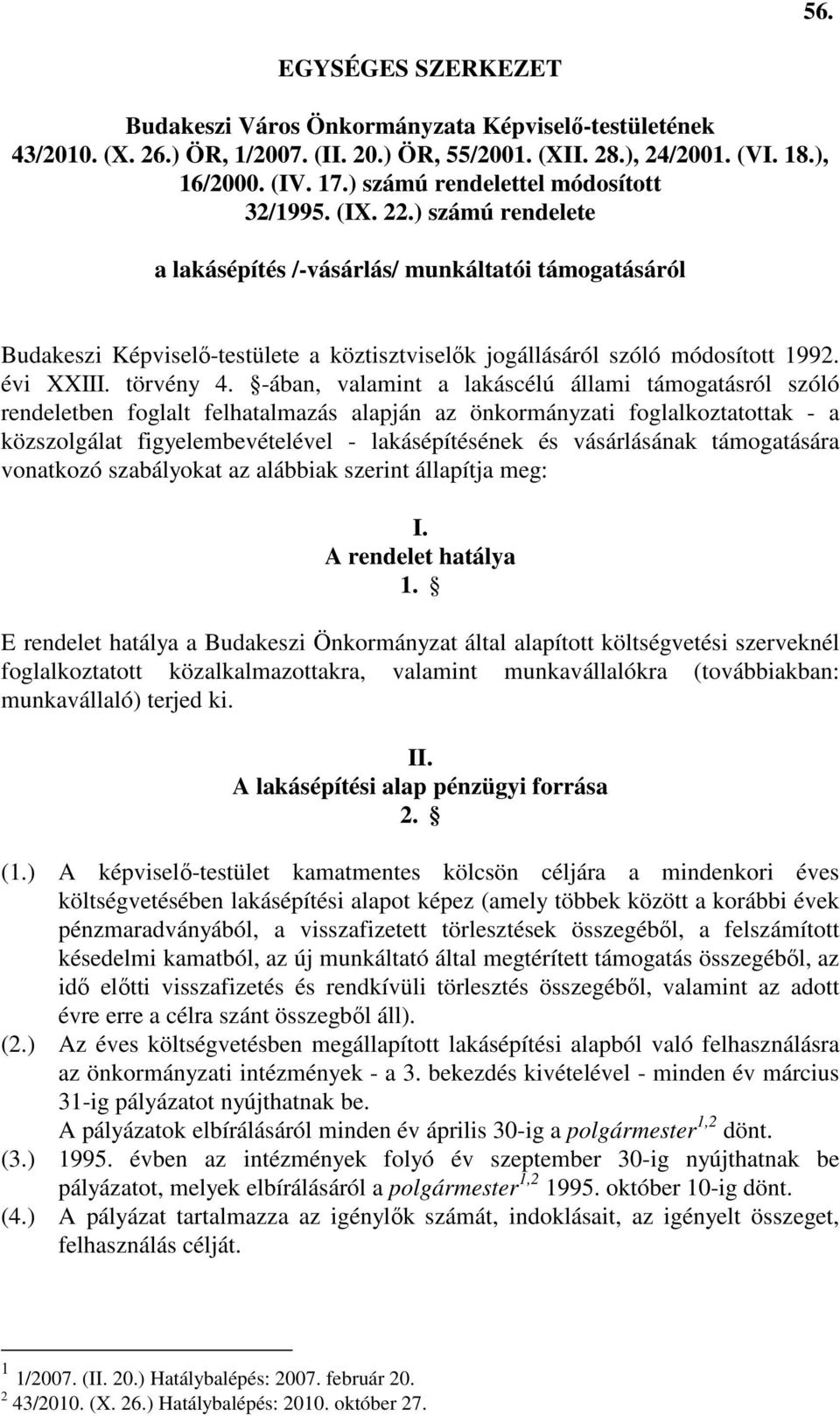 ) számú rendelete a lakásépítés /-vásárlás/ munkáltatói támogatásáról Budakeszi Képviselı-testülete a köztisztviselık jogállásáról szóló módosított 1992. évi XXIII. törvény 4.