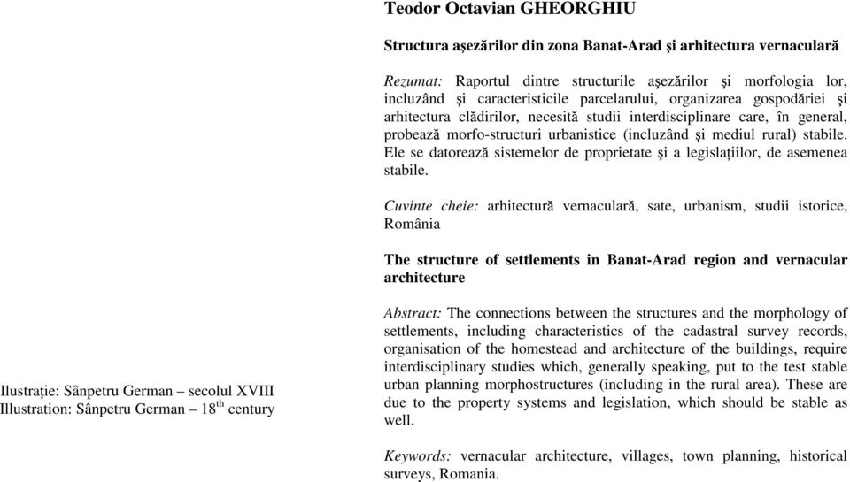 Ele se datorează sistemelor de proprietate şi a legislaţiilor, de asemenea stabile.