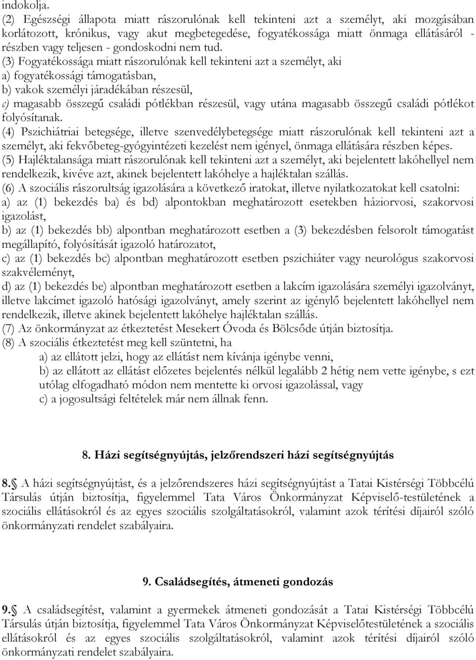 - gondoskodni nem tud.