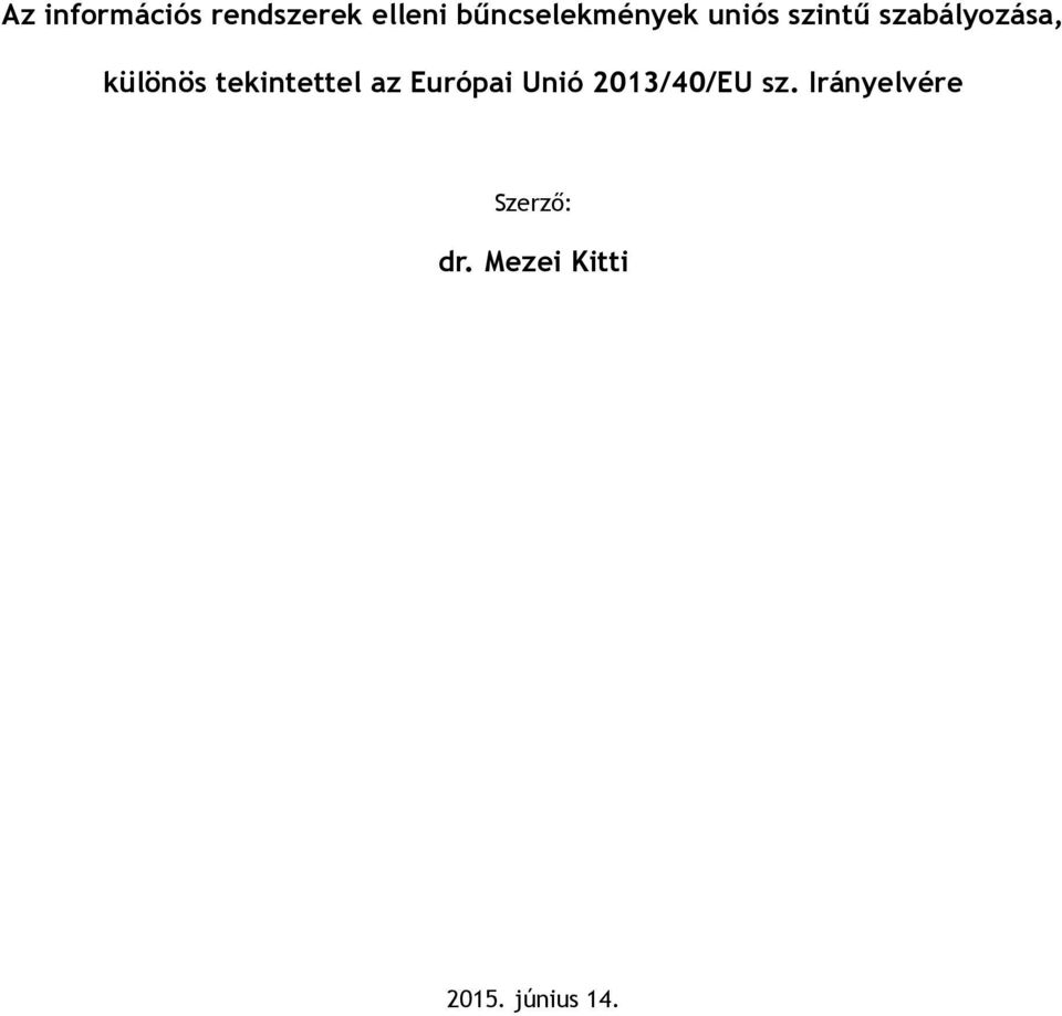 különös tekintettel az Európai Unió