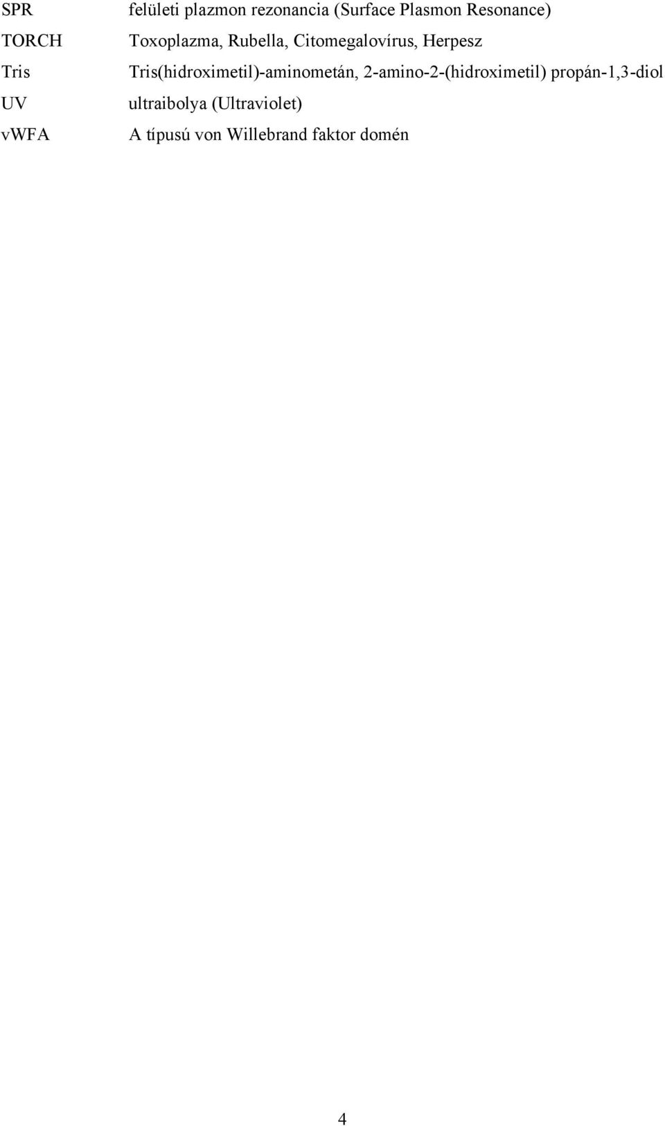 Tris(hidroximetil)-aminometán, 2-amino-2-(hidroximetil)
