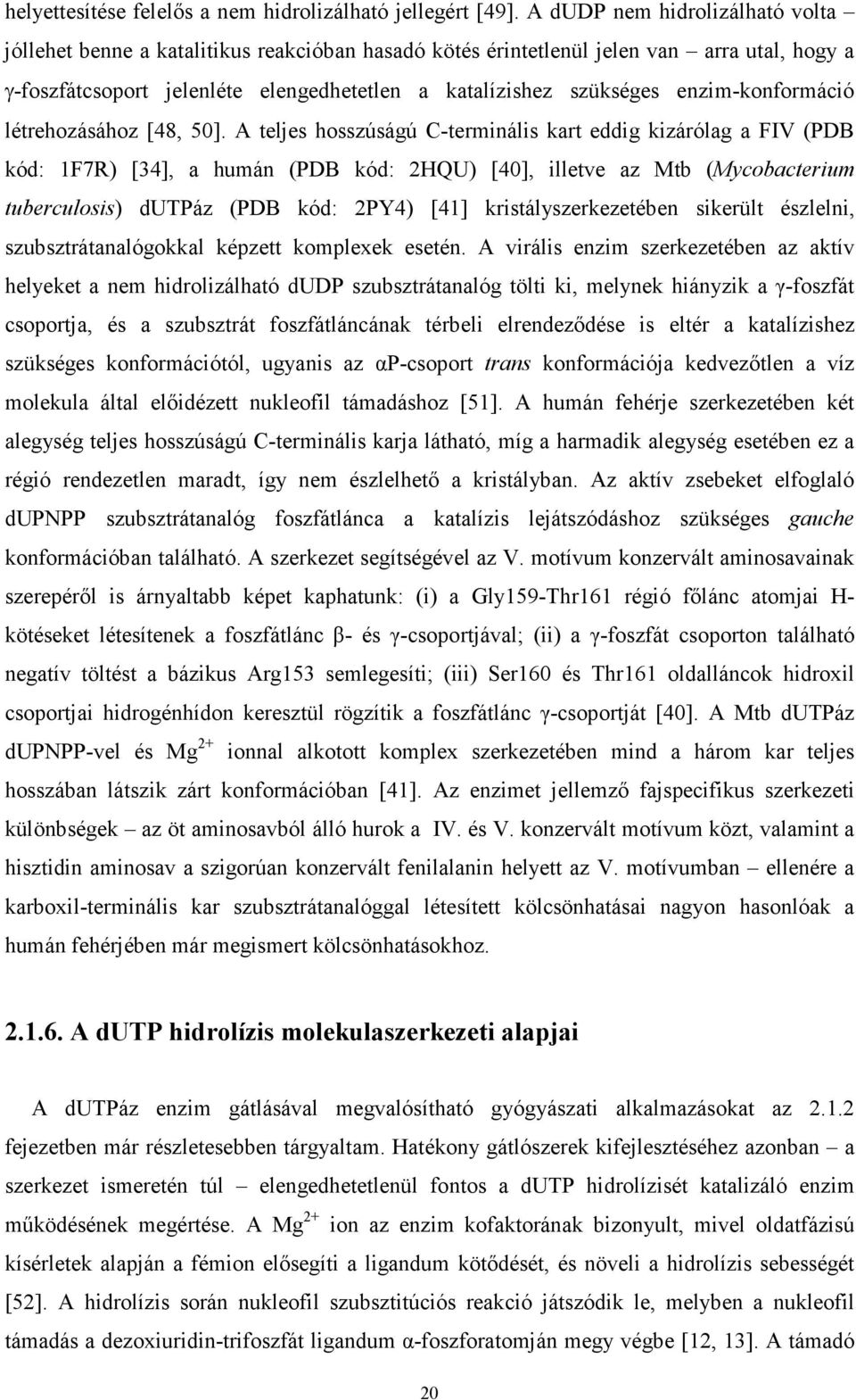 enzim-konformáció létrehozásához [48, 50].