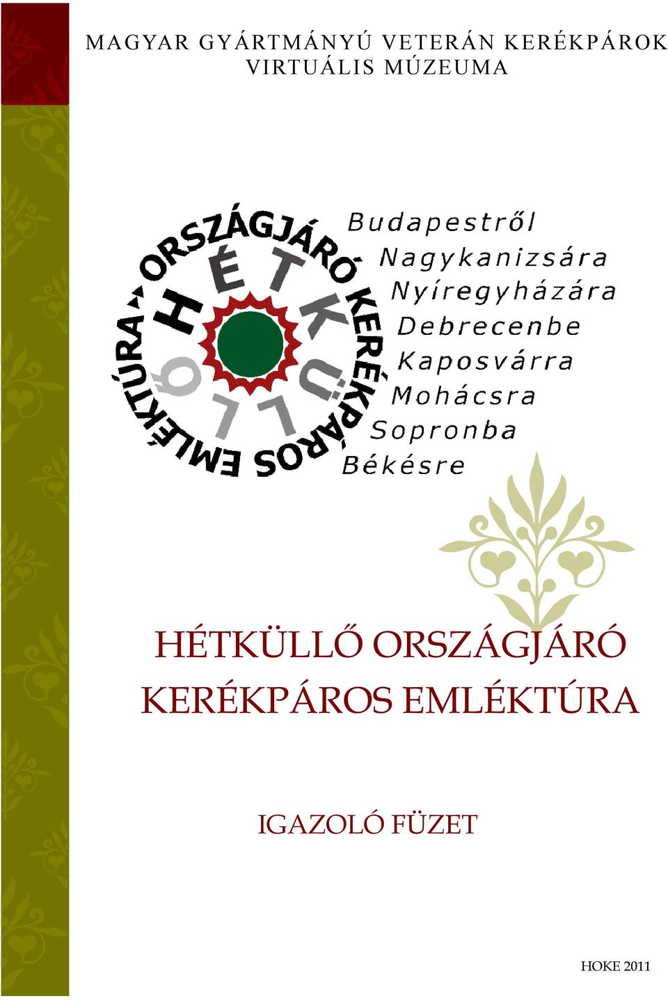 HÉTKÜLLŐ ORSZÁGJÁRÓ