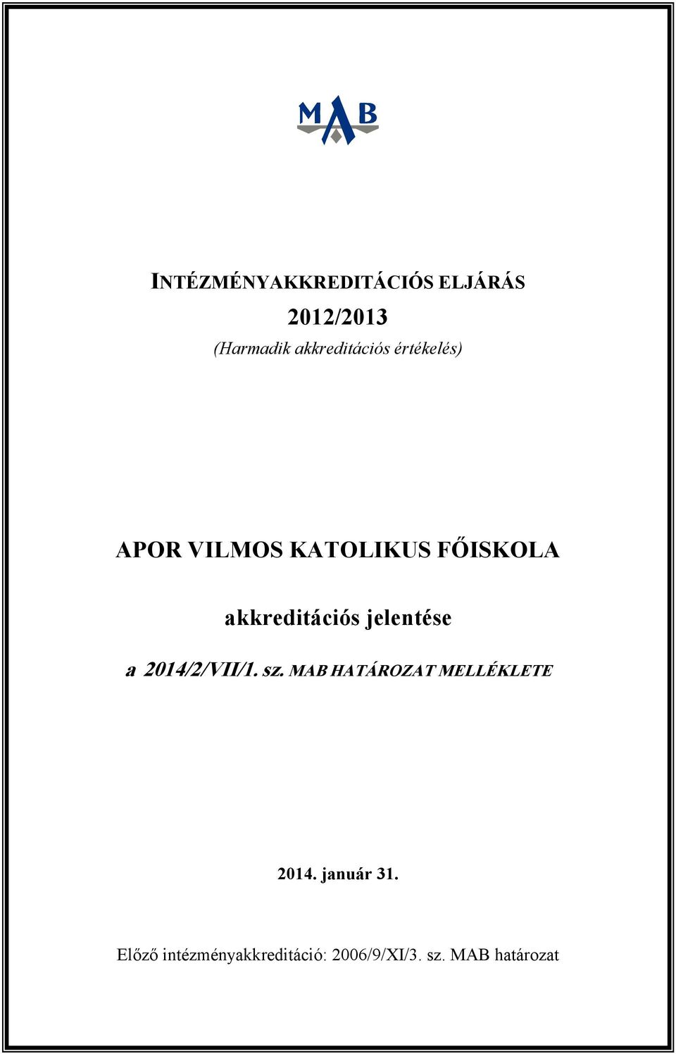 akkreditációs jelentése a 2014/2/VII/1. sz.