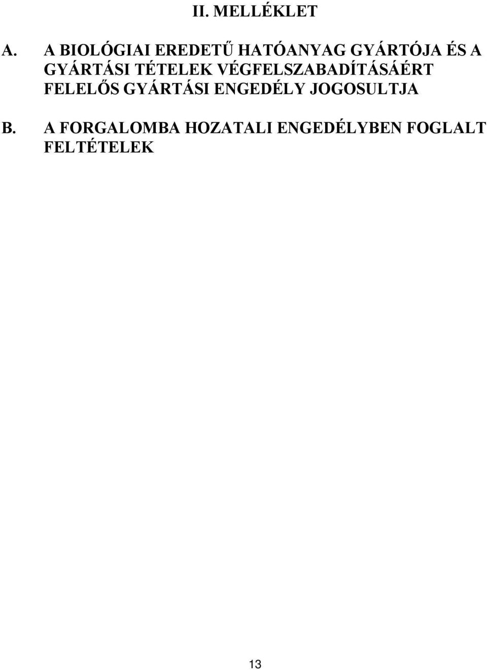 GYÁRTÁSI TÉTELEK VÉGFELSZABADÍTÁSÁÉRT FELELŐS