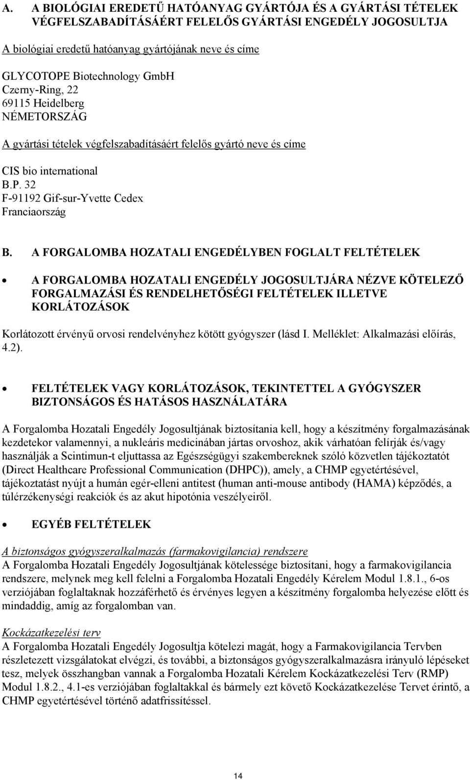 32 F-91192 Gif-sur-Yvette Cedex Franciaország B.