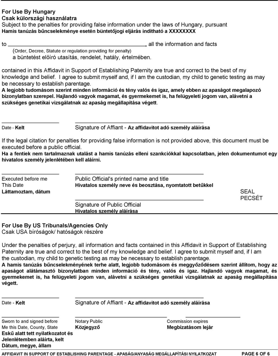 contained in this Affidavit in Support of Establishing Paternity are true and correct to the best of my knowledge and belief.