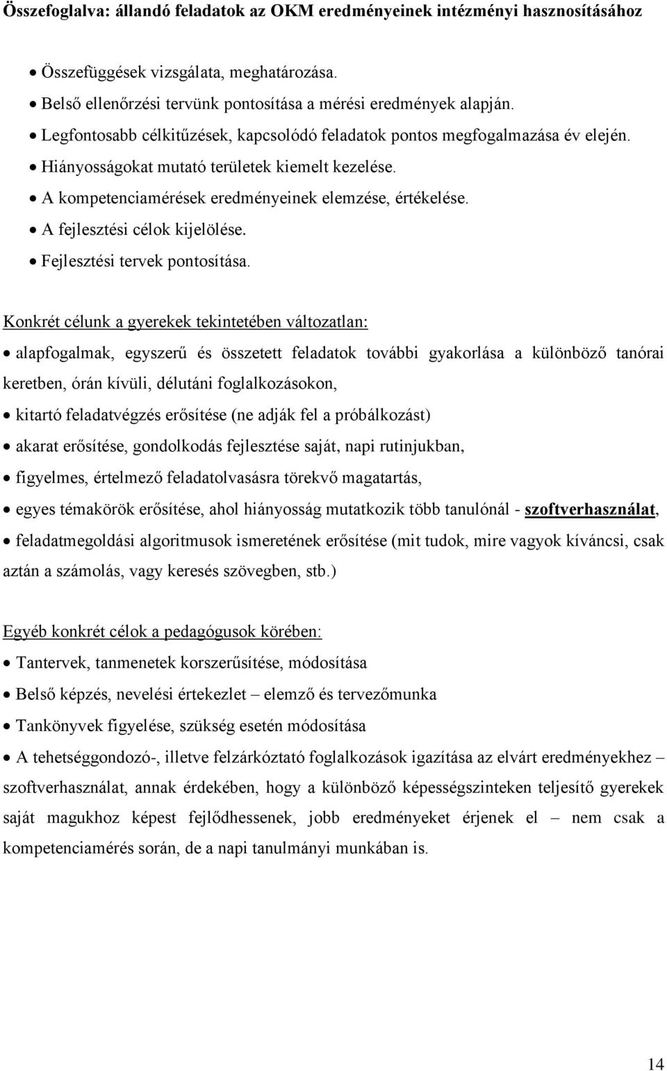 A fejlesztési célok kijelölése. Fejlesztési tervek pontosítása.