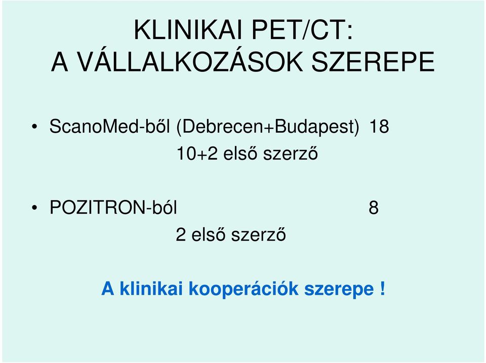 (Debrecen+Budapest) 18 10+2 első