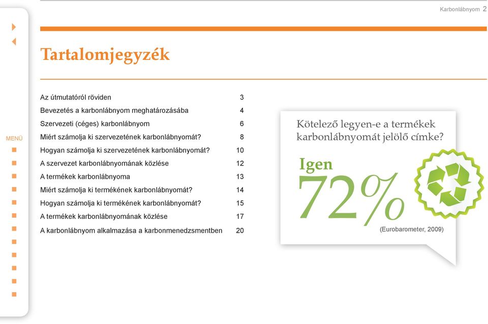 10 A szervezet karbonlábnyomának közlése 12 A termékek karbonlábnyoma 13 Miért számolja ki termékének karbonlábnyomát?