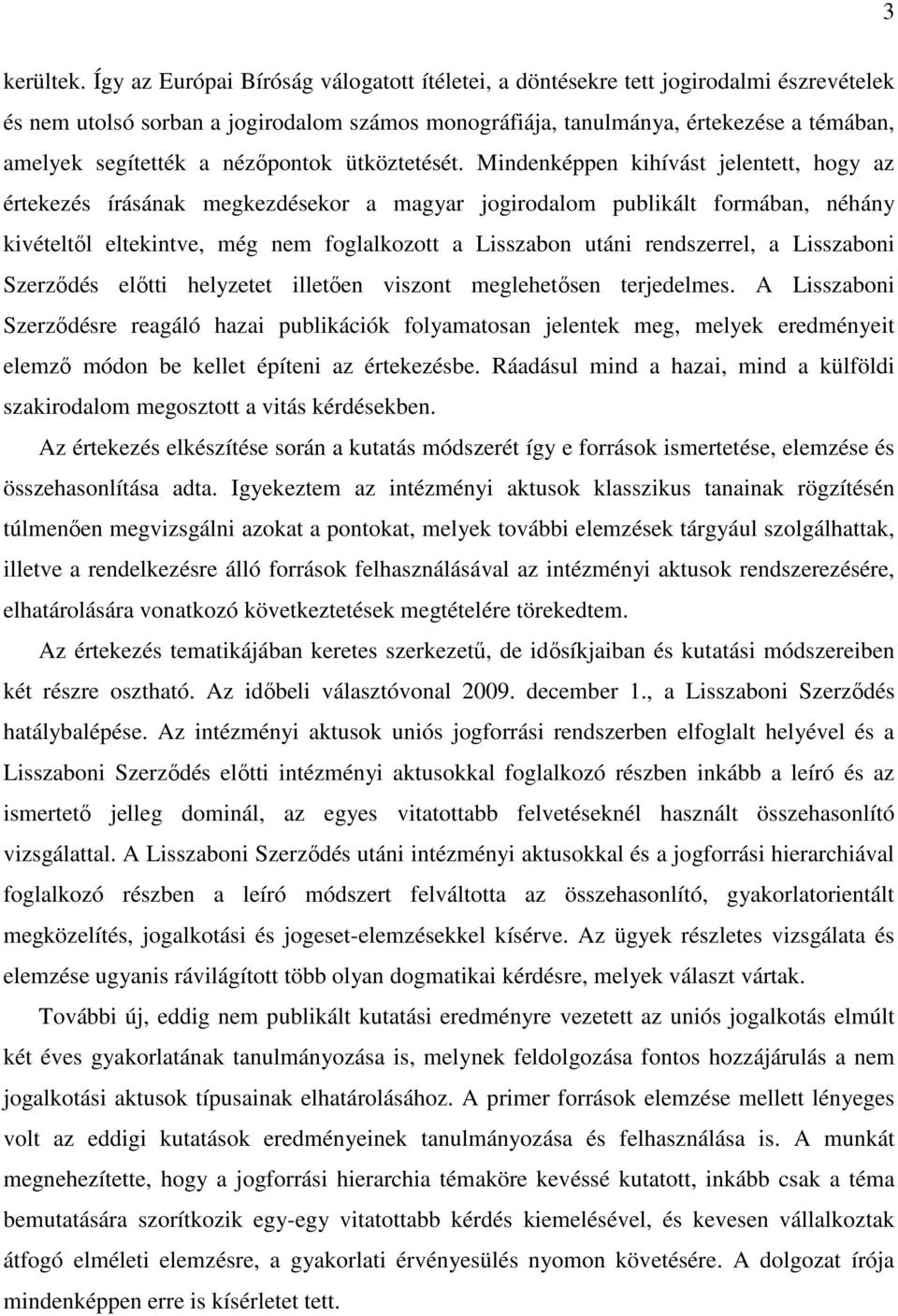 nézőpontok ütköztetését.