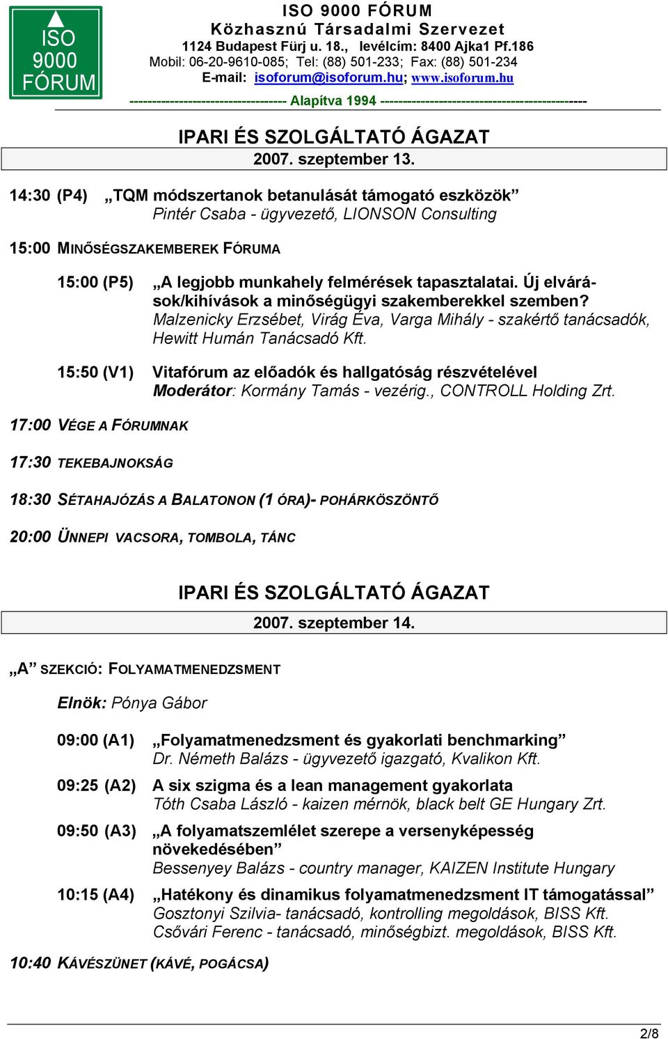 Új elvárások/kihívások a minőségügyi szakemberekkel szemben? Malzenicky Erzsébet, Virág Éva, Varga Mihály - szakértő tanácsadók, Hewitt Humán Tanácsadó Kft.