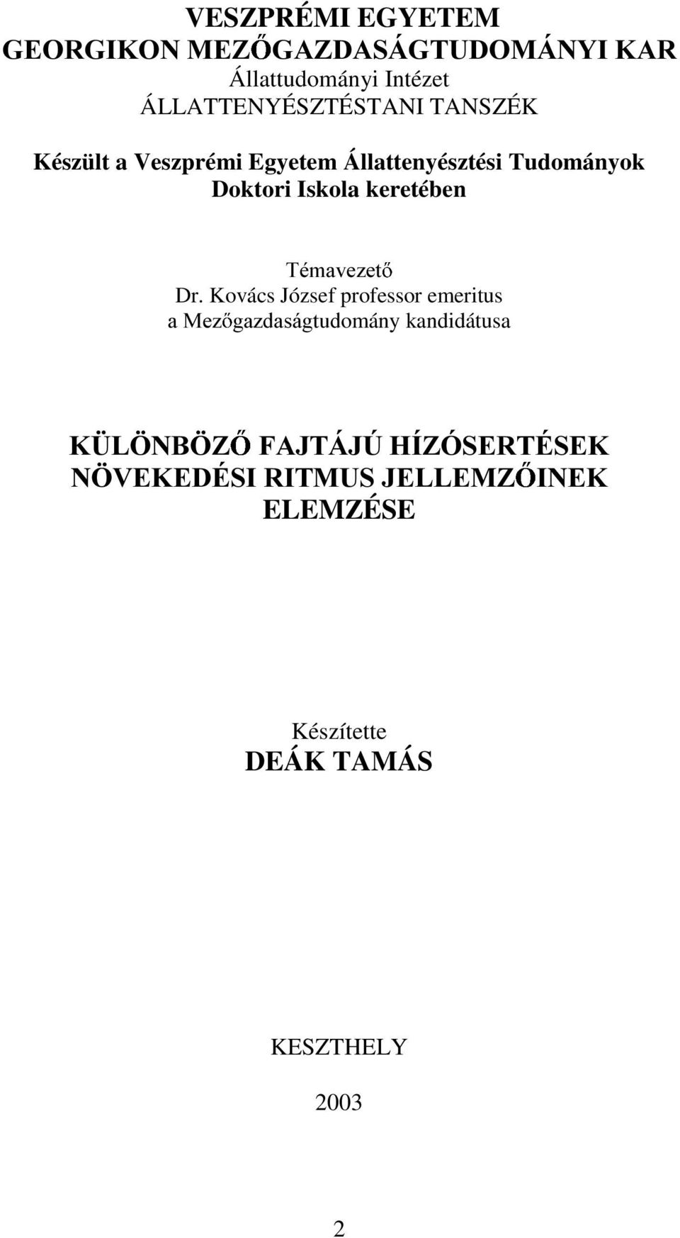Állattenyésztési Tudományok Doktori Iskola keretében 7pPDYH]HW Dr.
