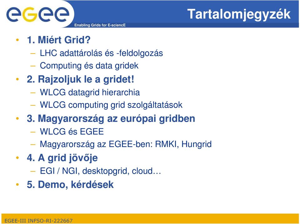 WLCG datagrid hierarchia WLCG computing grid szolgáltatások 3.