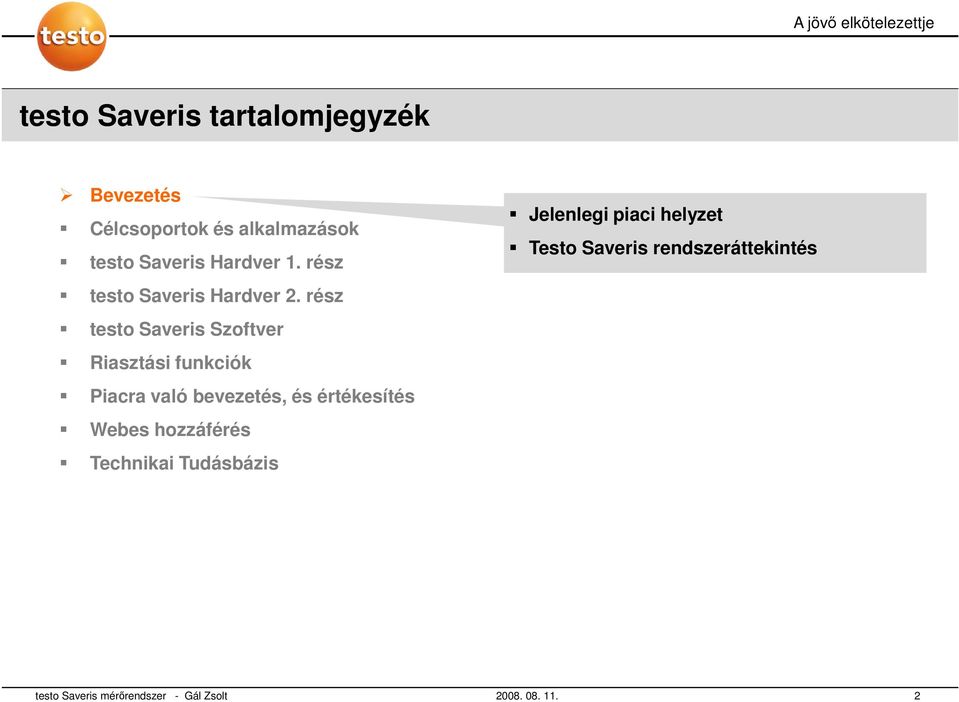 rész testo Saveris Szoftver Riasztási funkciók Piacra való bevezetés, és értékesítés