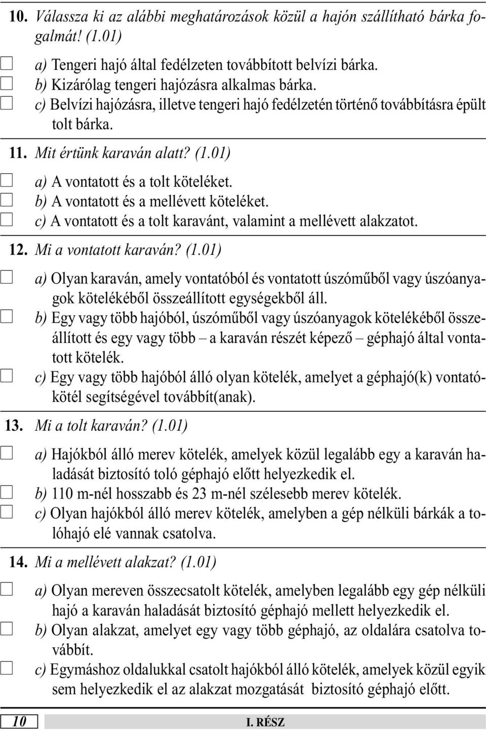 c) A vontatott és a tot karavánt, vaamint a meévett aakzatot. 12. Mi a vontatott karaván? (1.