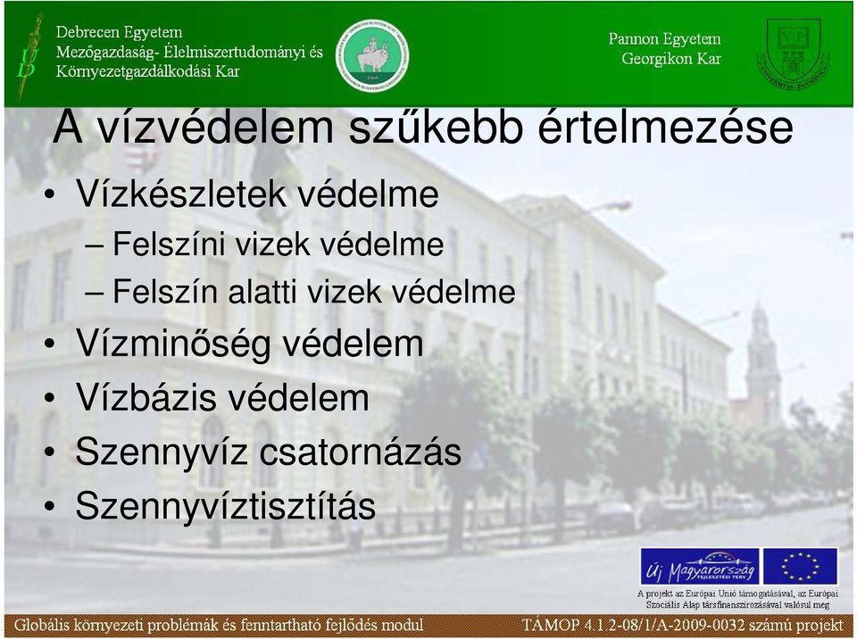 vizek védelme Vízminıség védelem Vízbázis