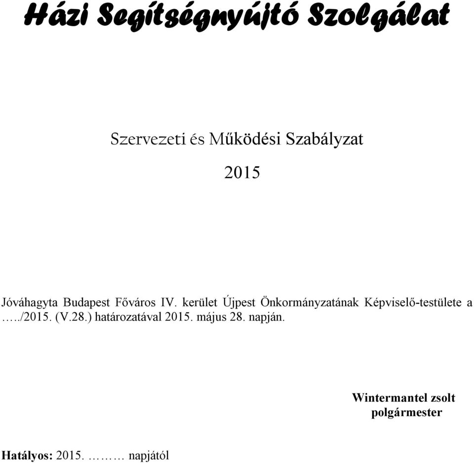 kerület Újpest Önkormányzatának Képviselő-testülete a../2015. (V.