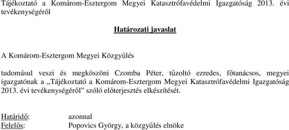 Czomba Péter, tűzoltó ezredes, főtanácsos, megyei igazgatónak a  évi tevékenységéről szóló előterjesztés