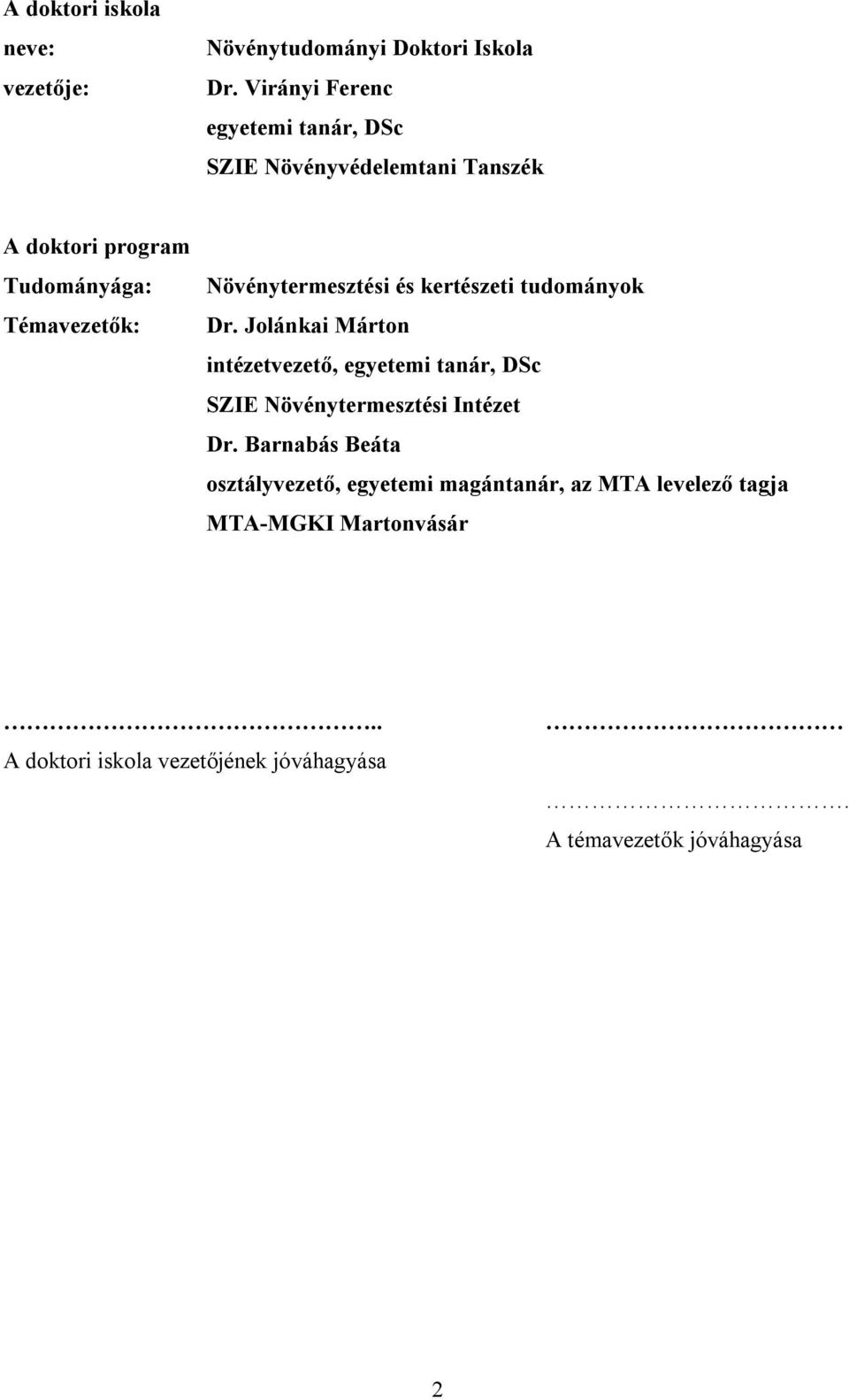 Növénytermesztési és kertészeti tudományok Dr.