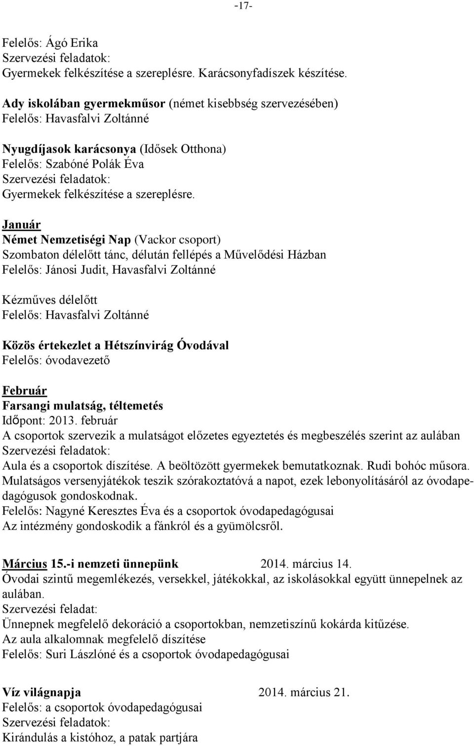 a szereplésre.