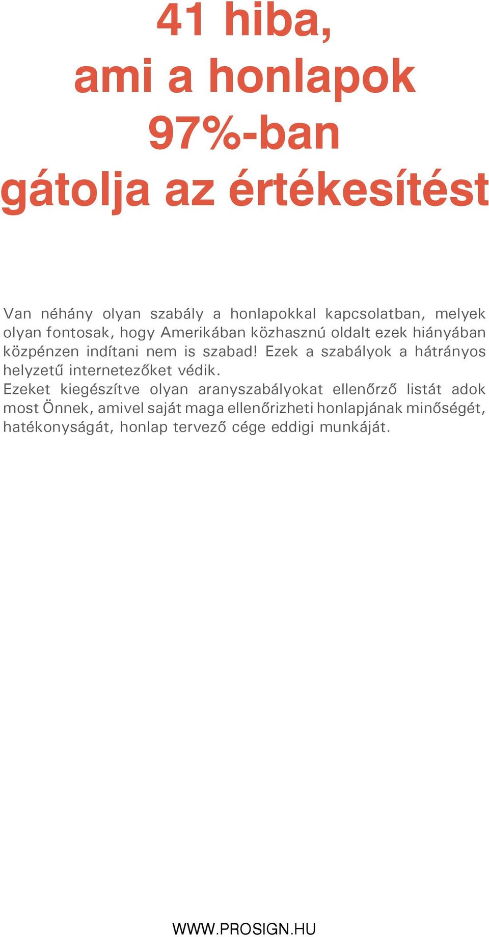 Ezek a szabályok a hátrányos helyzetű internetezőket védik.