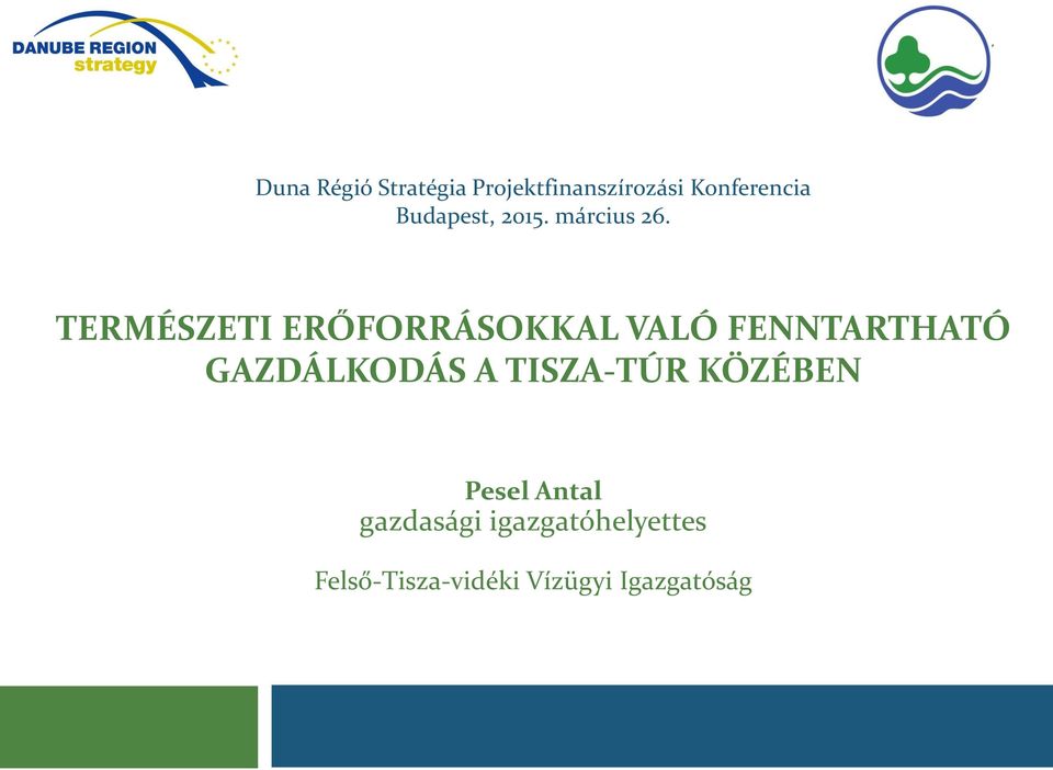 TERMÉSZETI ERŐFORRÁSOKKAL VALÓ FENNTARTHATÓ GAZDÁLKODÁS A