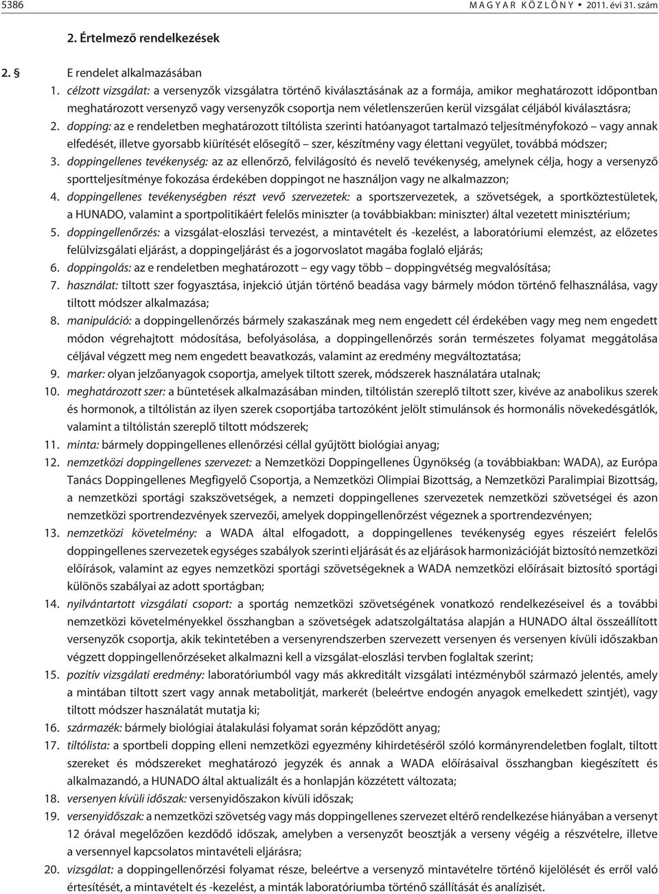 céljából kiválasztásra; 2.
