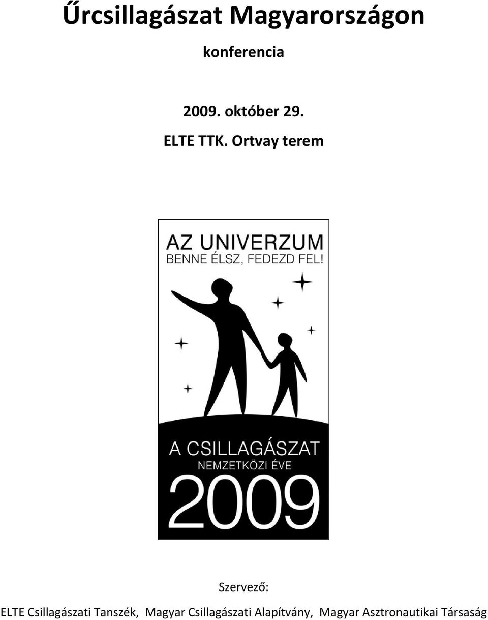 Ortvay terem Szervező: ELTE Csillagászati