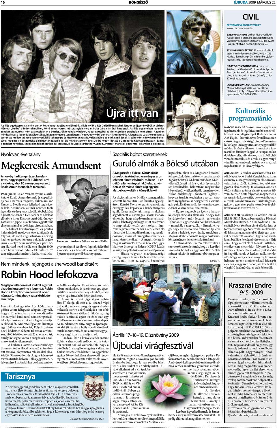 ferenc@chello.hu. NAGYBÖJTI CSÖNDES IMA március 26-án Halál új élet címmel és április 2-án Ajándék címmel, a Szent Imreplébánia kápolnájában (Himfy u. 9.), 17 órai kezdettel.