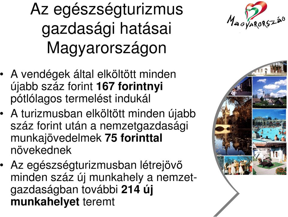 száz forint után a nemzetgazdasági munkajövedelmek 75 forinttal növekednek Az