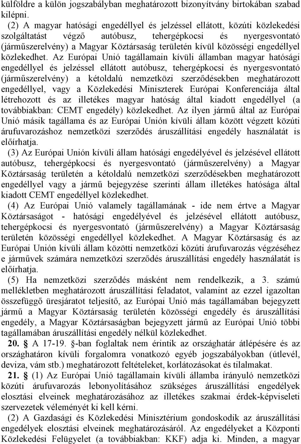 közösségi engedéllyel közlekedhet.