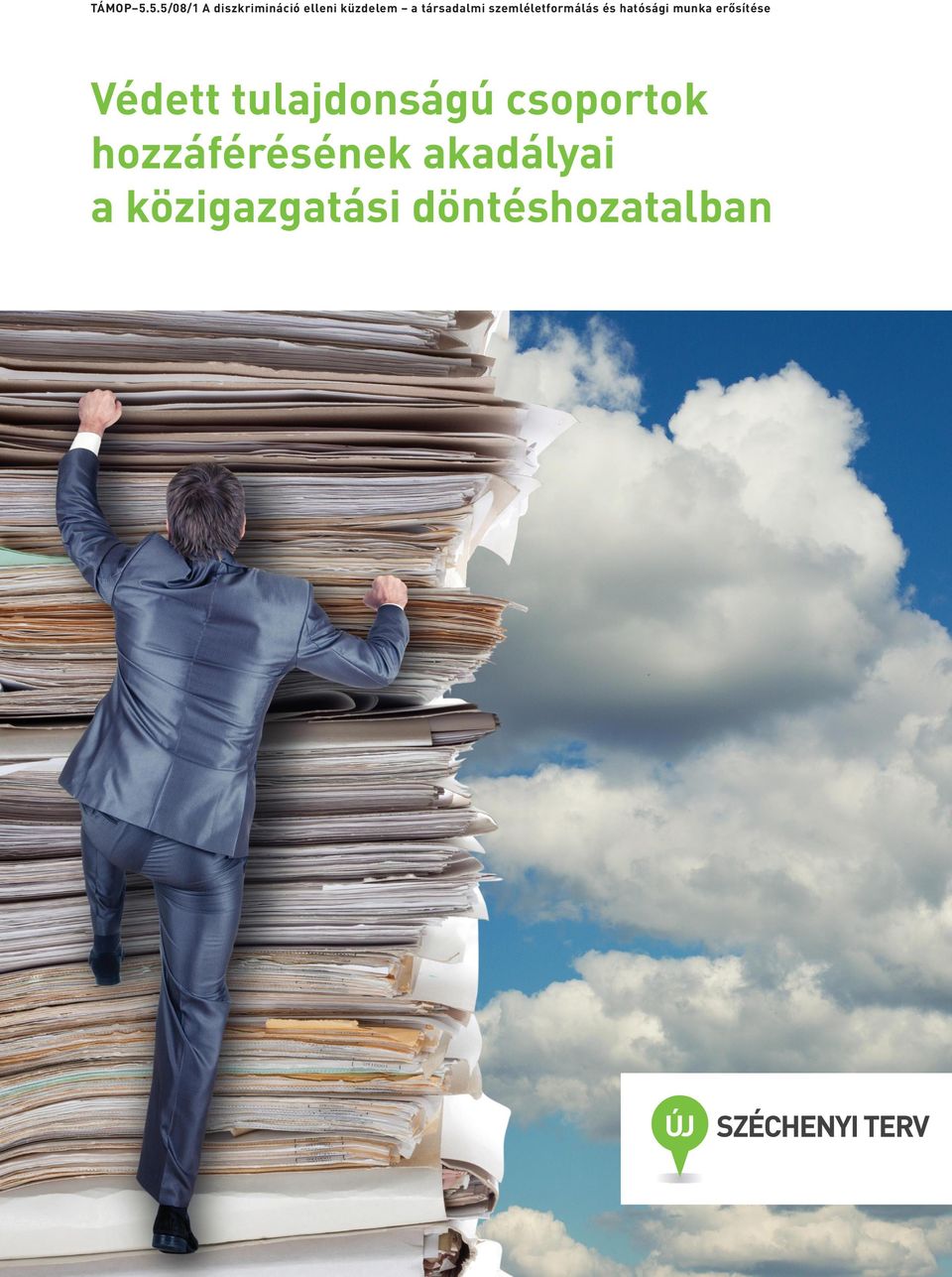 társadalmi szemléletformálás és hatósági munka