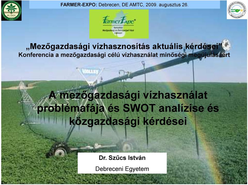 mezőgazdasági célú vízhasználat minőségi megújulásáért A mezőgazdasági