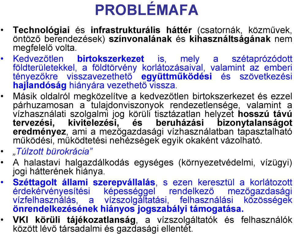 hiányára vezethető vissza.
