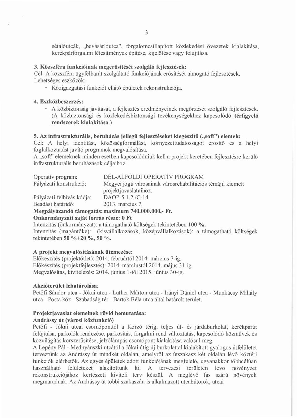 (A közbiztonsági és közlekedésbiztonsági tevékenységekhez kapcsolódó térfigyelő rendszerek kialakítása.) 5.