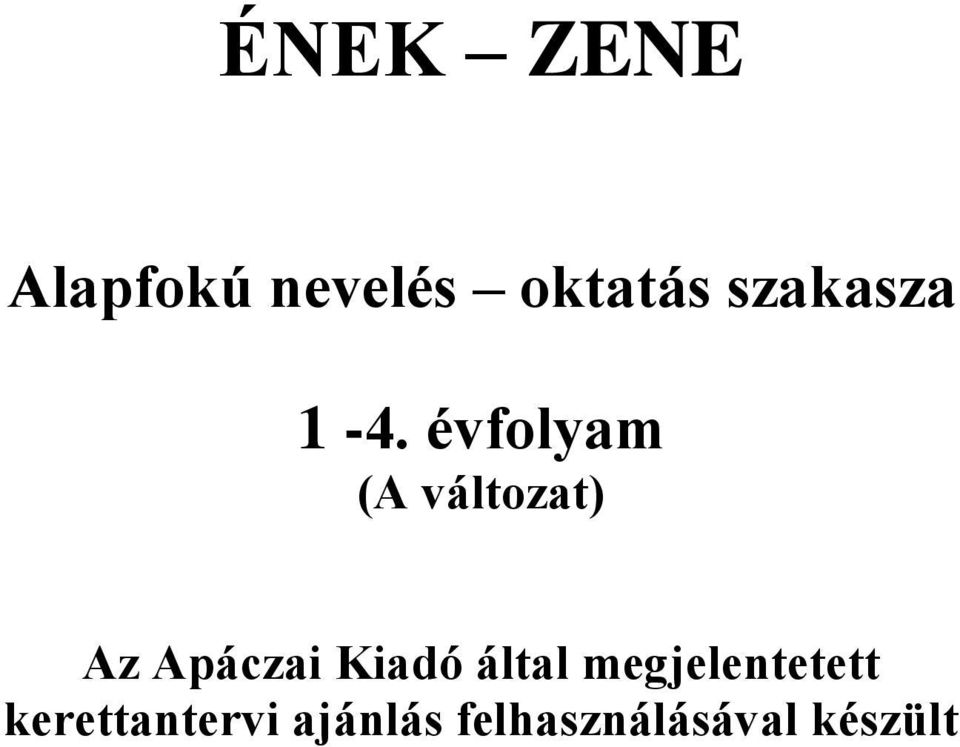 évfolyam (A változat) Az Apáczai Kiadó