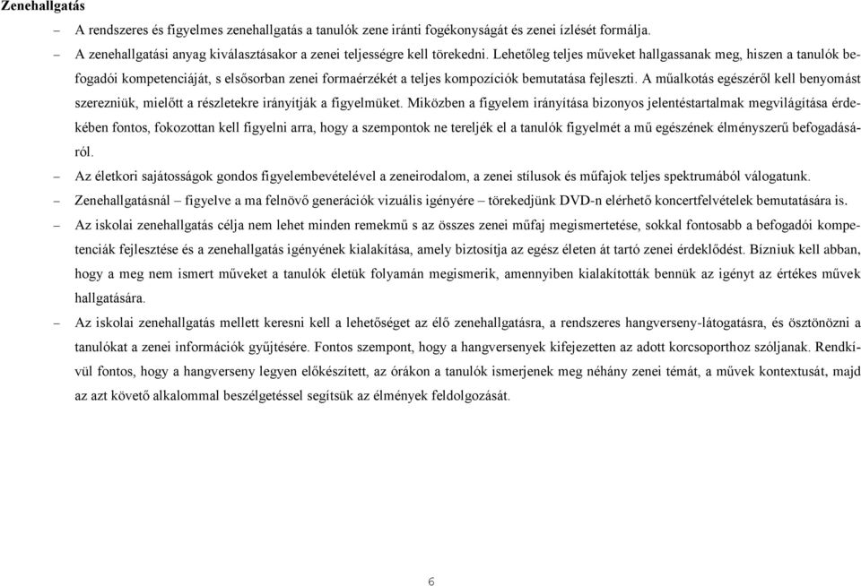 A műalkotás egészéről kell benyomást szerezniük, mielőtt a részletekre irányítják a figyelmüket.