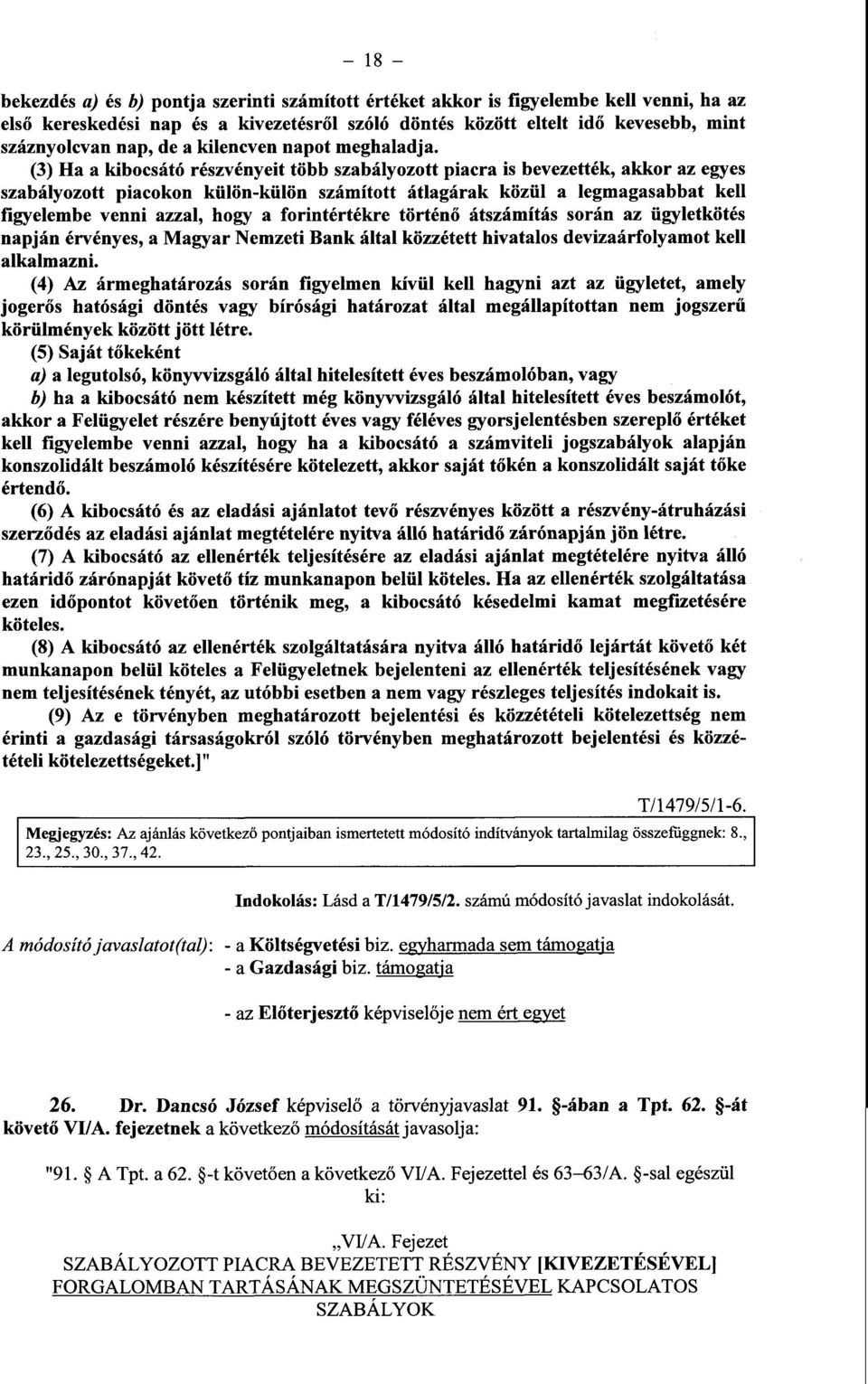 (3) Ha a kibocsátó részvényeit több szabályozott piacra is bevezették, akkor az egye s szabályozott piacokon külön-külön számított átlagárak közül a legmagasabbat kel l figyelembe venni azzal, hogy a