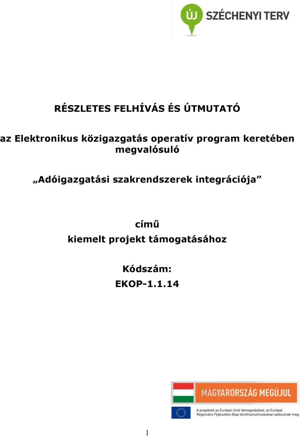 megvalósuló Adóigazgatási szakrendszerek