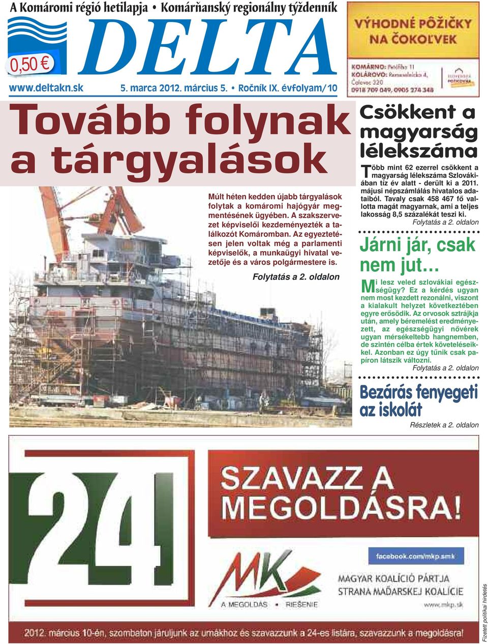 A szakszervezet képviselői kezdeményezték a találkozót Komáromban. Az egyeztetésen jelen voltak még a parlamenti képviselők, a munkaügyi hivatal vezetője és a város polgármestere is. Folytatás a 2.