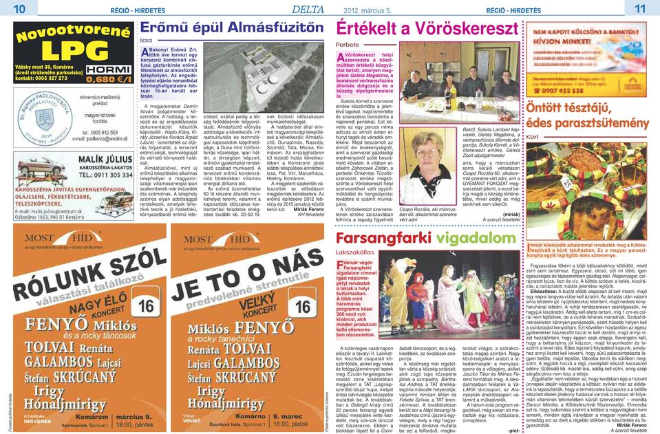 A megjelenteket Domin István polgármester köszöntötte.