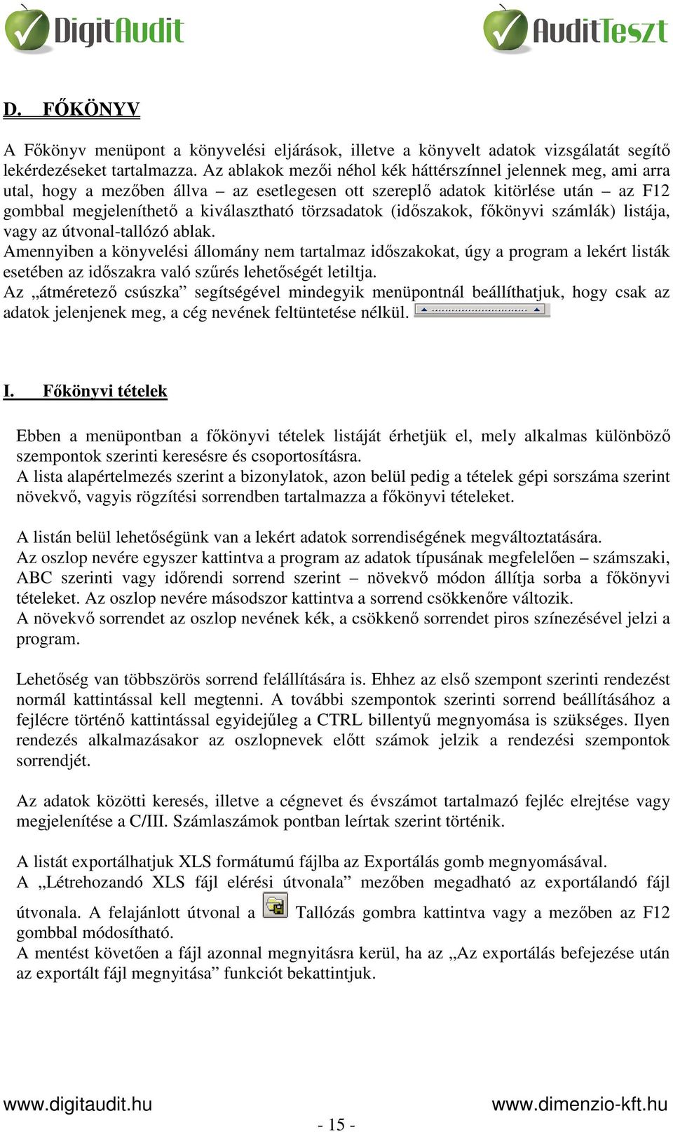 (időszakok, főkönyvi számlák) listája, vagy az útvonal-tallózó ablak.
